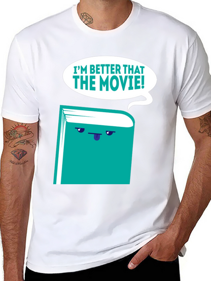 Im Better Than The Movie! Book T-Shirt