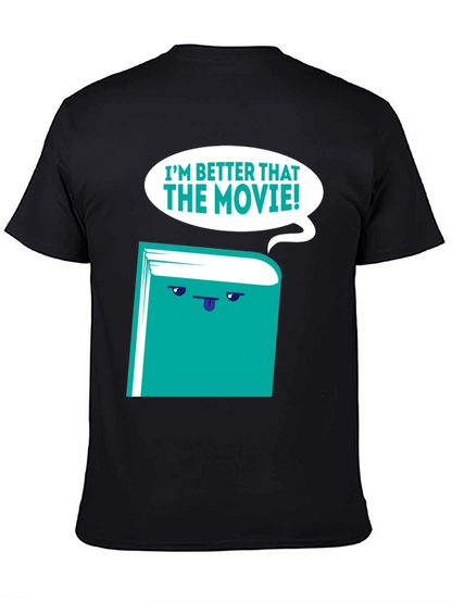 Im Better Than The Movie! Book T-Shirt