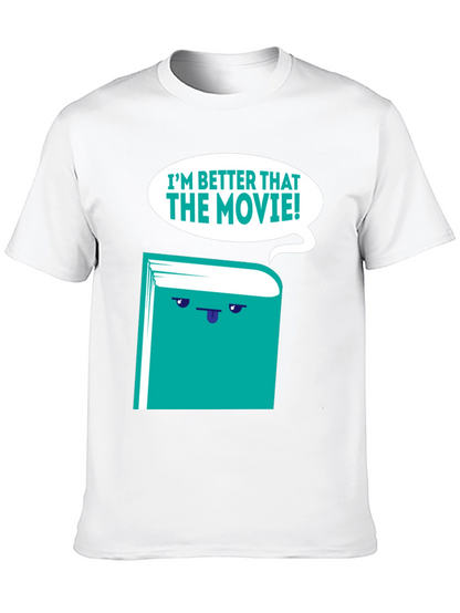 Im Better Than The Movie! Book T-Shirt