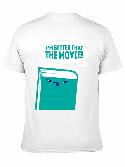Im Better Than The Movie! Book T-Shirt