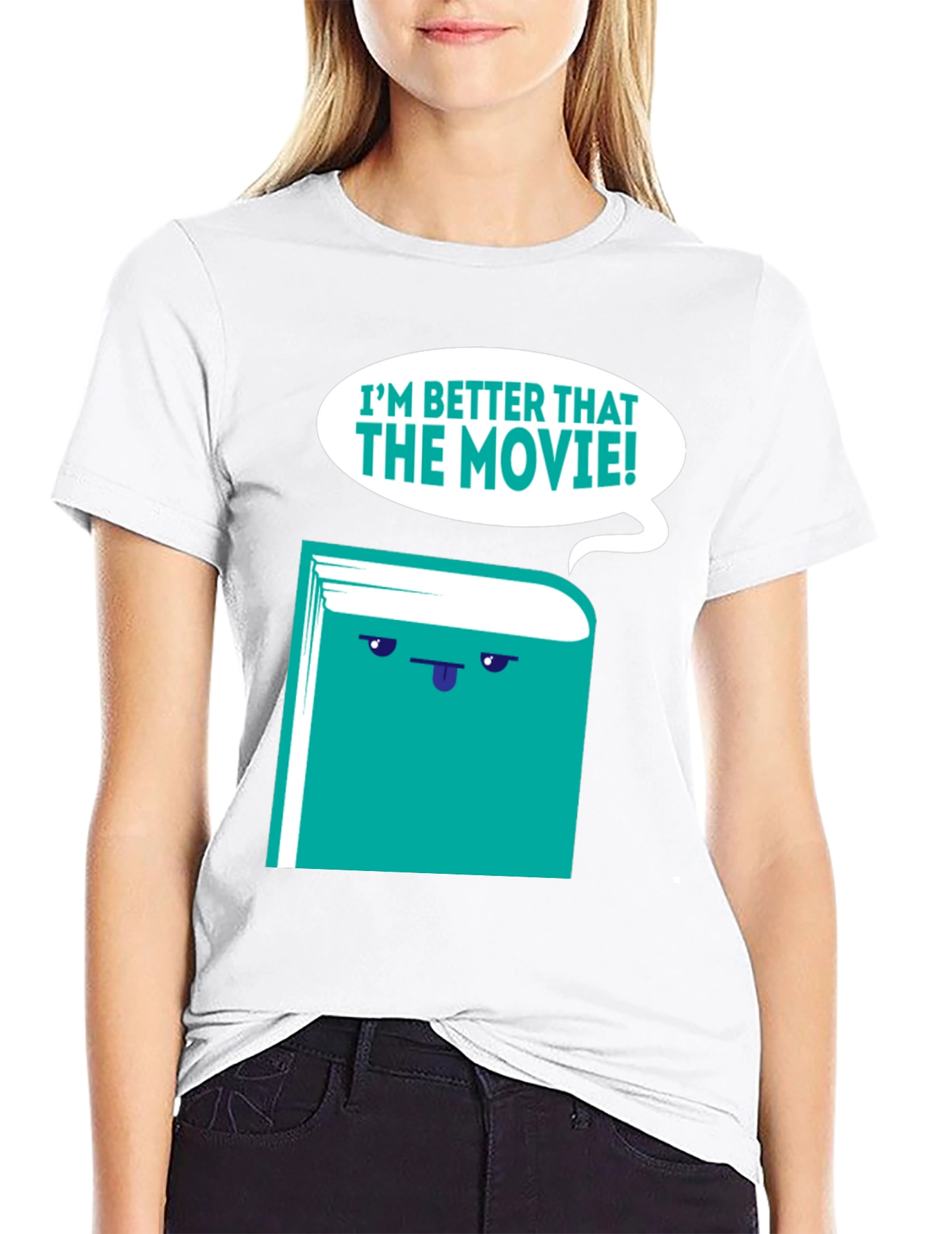 Im Better Than The Movie! Book T-Shirt
