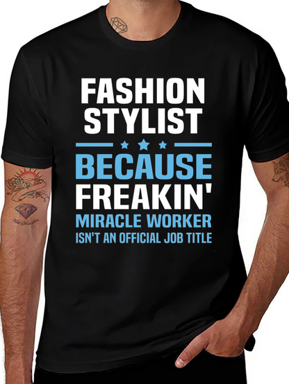 Fashion Stylist T-Shirt - Miracle Worker