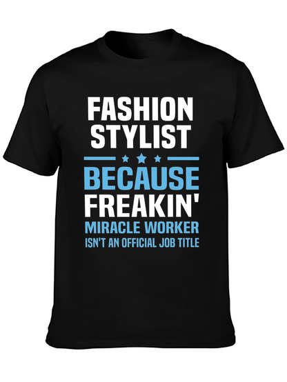 Fashion Stylist T-Shirt - Miracle Worker