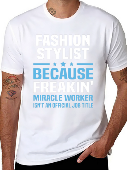 Fashion Stylist T-Shirt - Miracle Worker