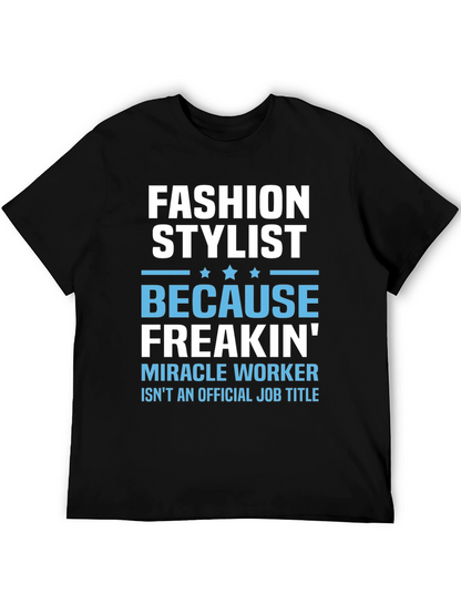 Fashion Stylist T-Shirt - Miracle Worker