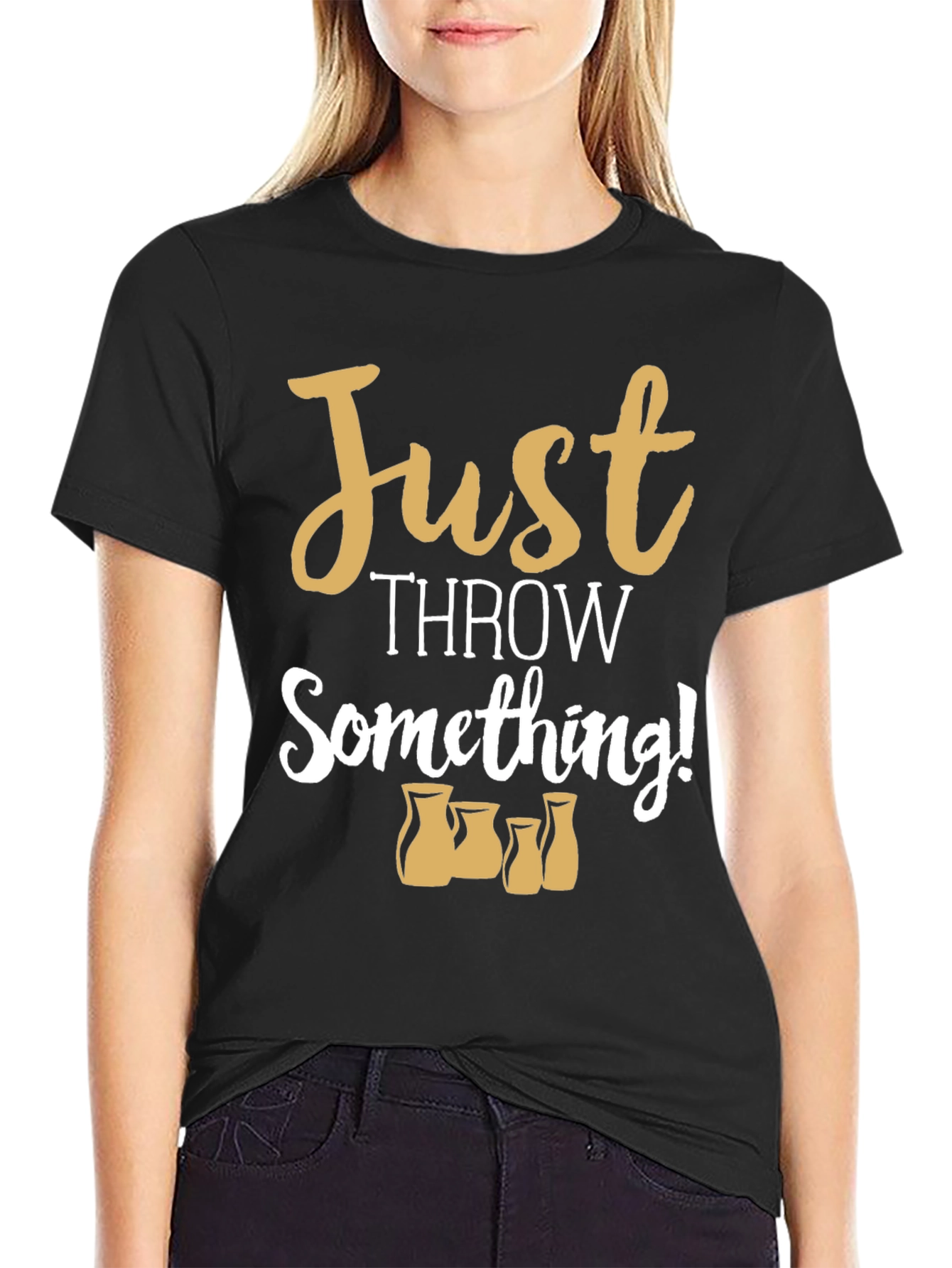 Just Throw Something! Pottery T-Shirt