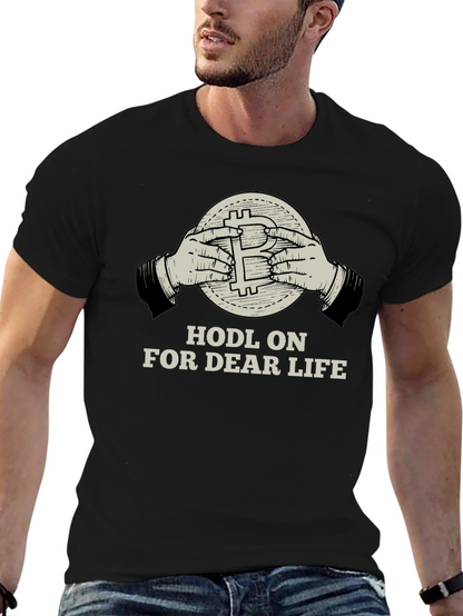HODL ON FOR DEAR LIFE T-shirt Crypto Bitcoin