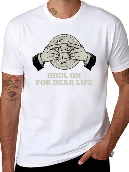 HODL ON FOR DEAR LIFE T-shirt Crypto Bitcoin