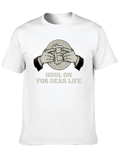 HODL ON FOR DEAR LIFE T-shirt Crypto Bitcoin
