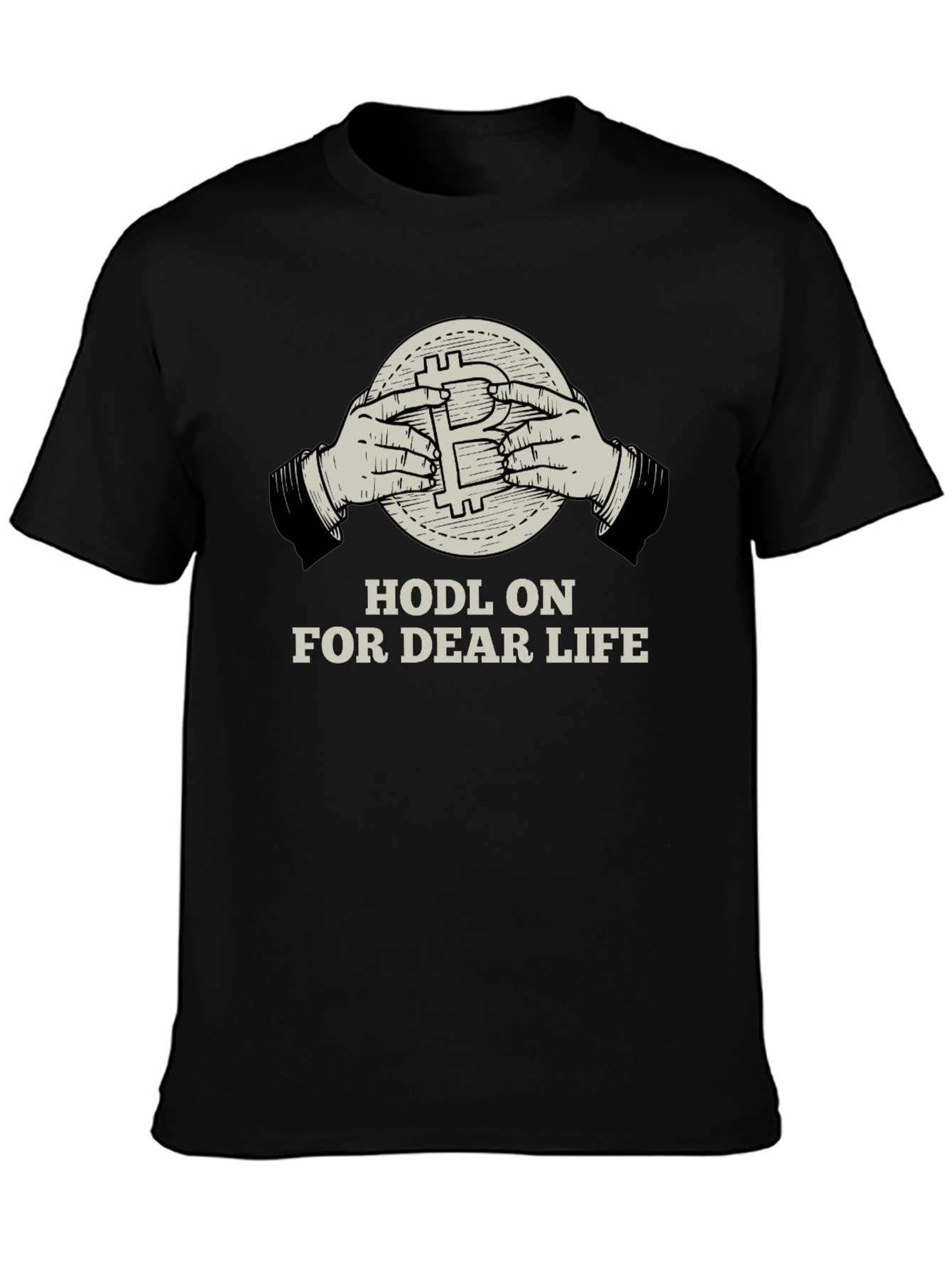 HODL ON FOR DEAR LIFE T-shirt Crypto Bitcoin