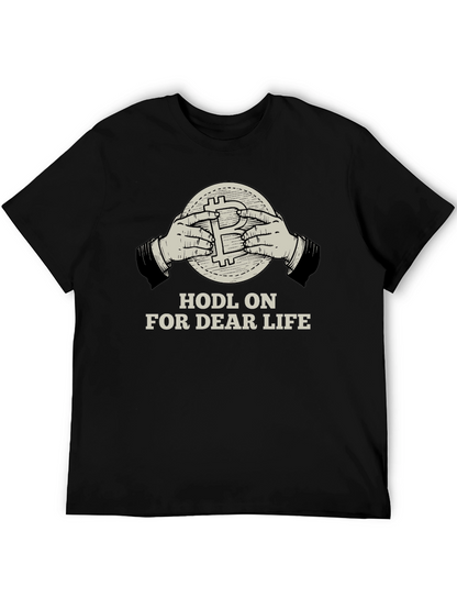 HODL ON FOR DEAR LIFE T-shirt Crypto Bitcoin