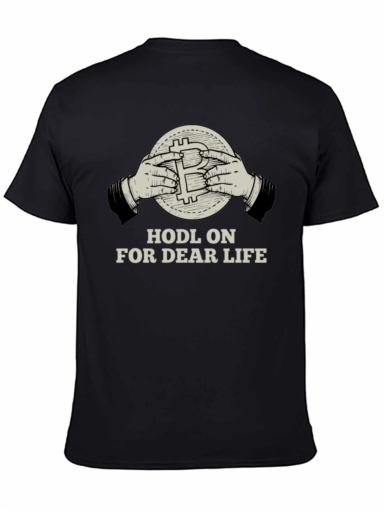 HODL ON FOR DEAR LIFE T-shirt Crypto Bitcoin