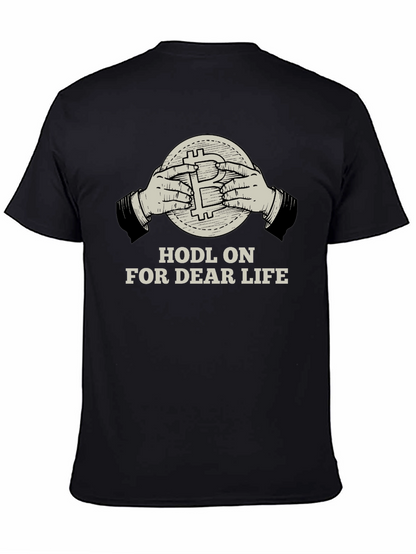 HODL ON FOR DEAR LIFE T-shirt Crypto Bitcoin