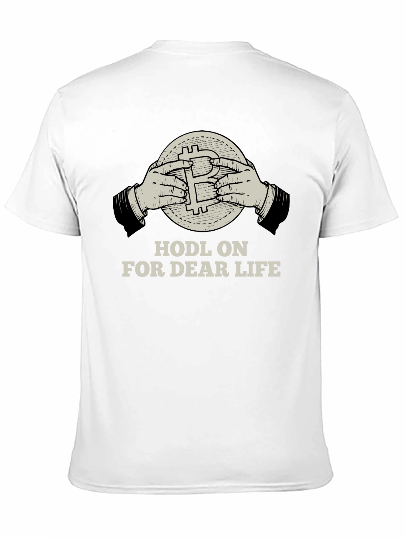 HODL ON FOR DEAR LIFE T-shirt Crypto Bitcoin