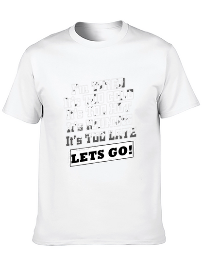 Funny Graphic T-Shirt - Im Tired Lets Go!