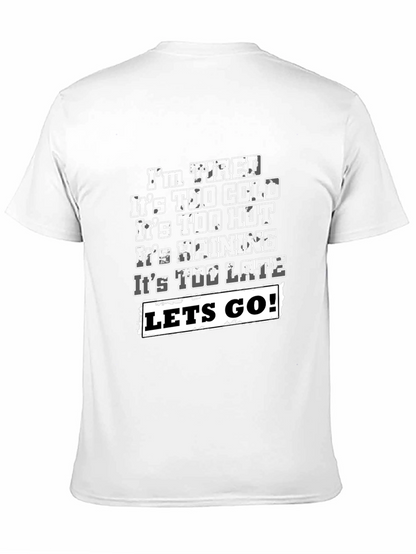 Funny Graphic T-Shirt - Im Tired Lets Go!