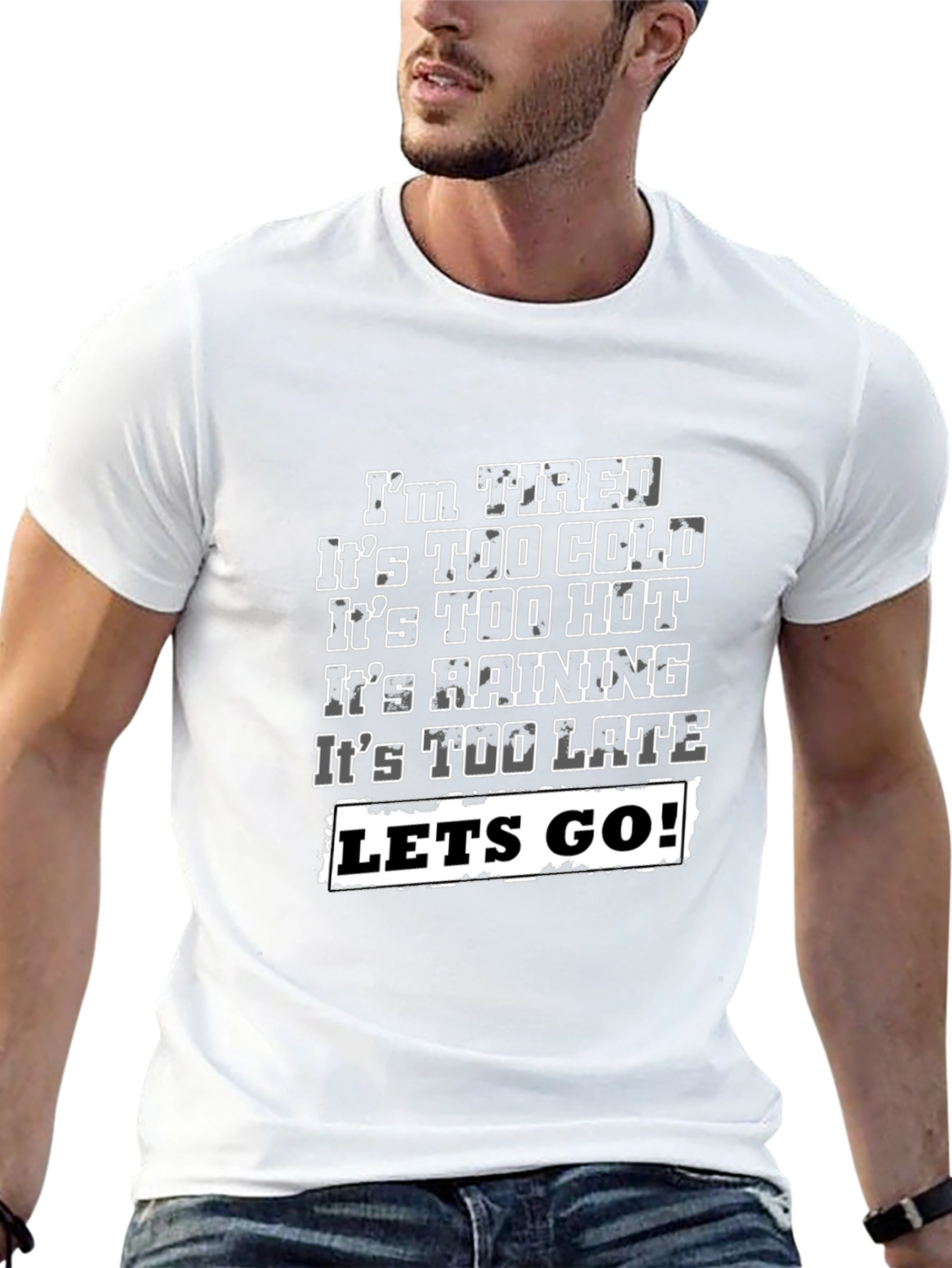Funny Graphic T-Shirt - Im Tired Lets Go!