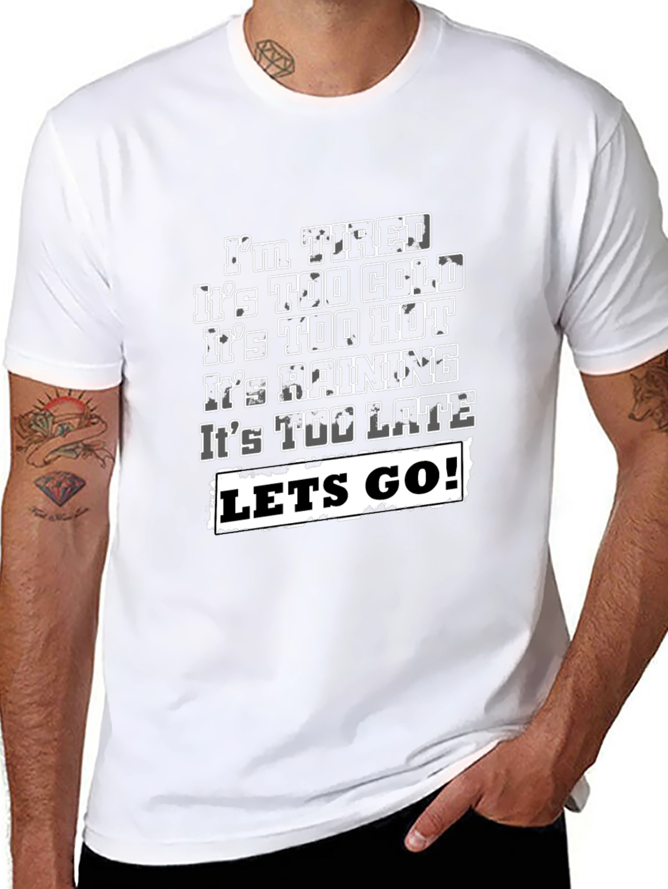 Funny Graphic T-Shirt - Im Tired Lets Go!