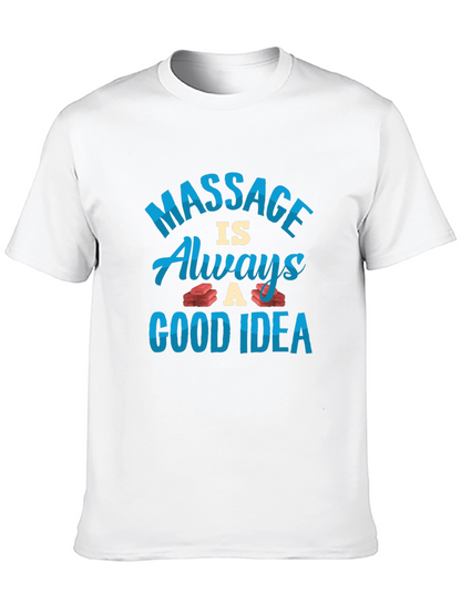 Massage is Always a Good Idea T-Shirt
