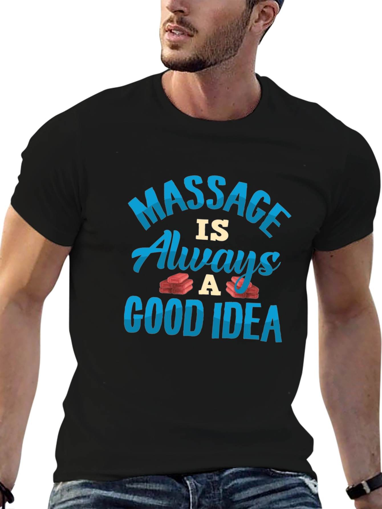 Massage is Always a Good Idea T-Shirt