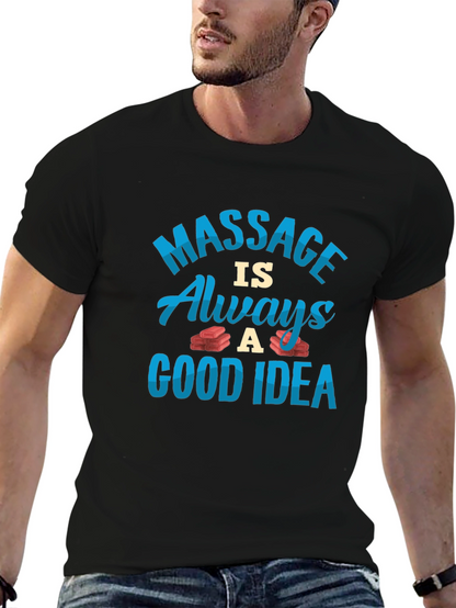 Massage is Always a Good Idea T-Shirt