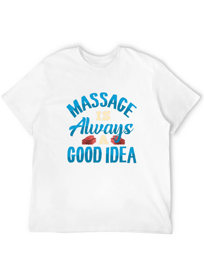 Massage is Always a Good Idea T-Shirt
