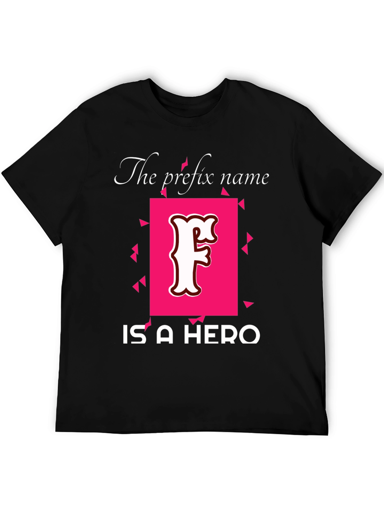 Prefix Name Hero T-Shirt - Novelty Tee