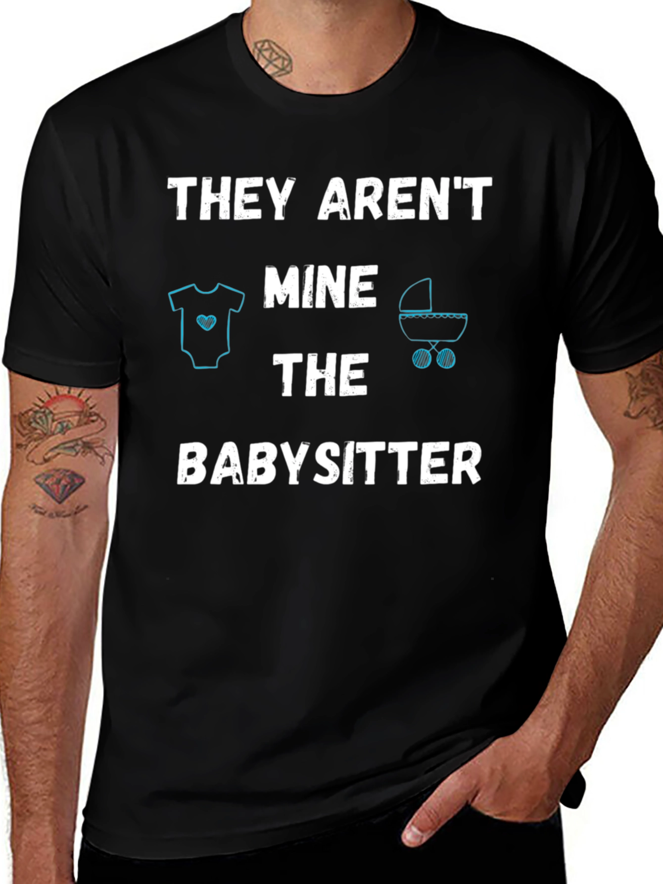 Funny Babysitter T-Shirt - THEY ARENT MINE