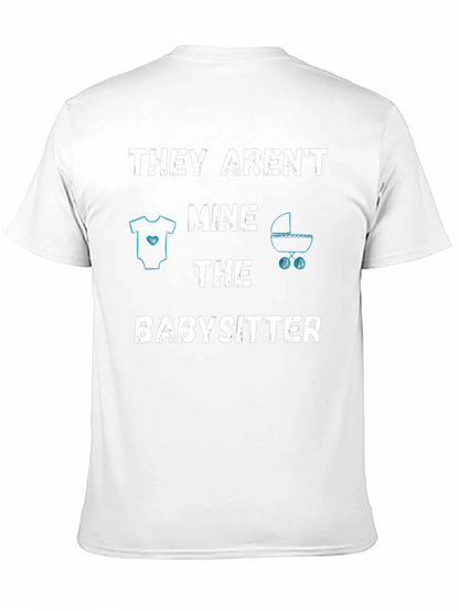 Funny Babysitter T-Shirt - THEY ARENT MINE