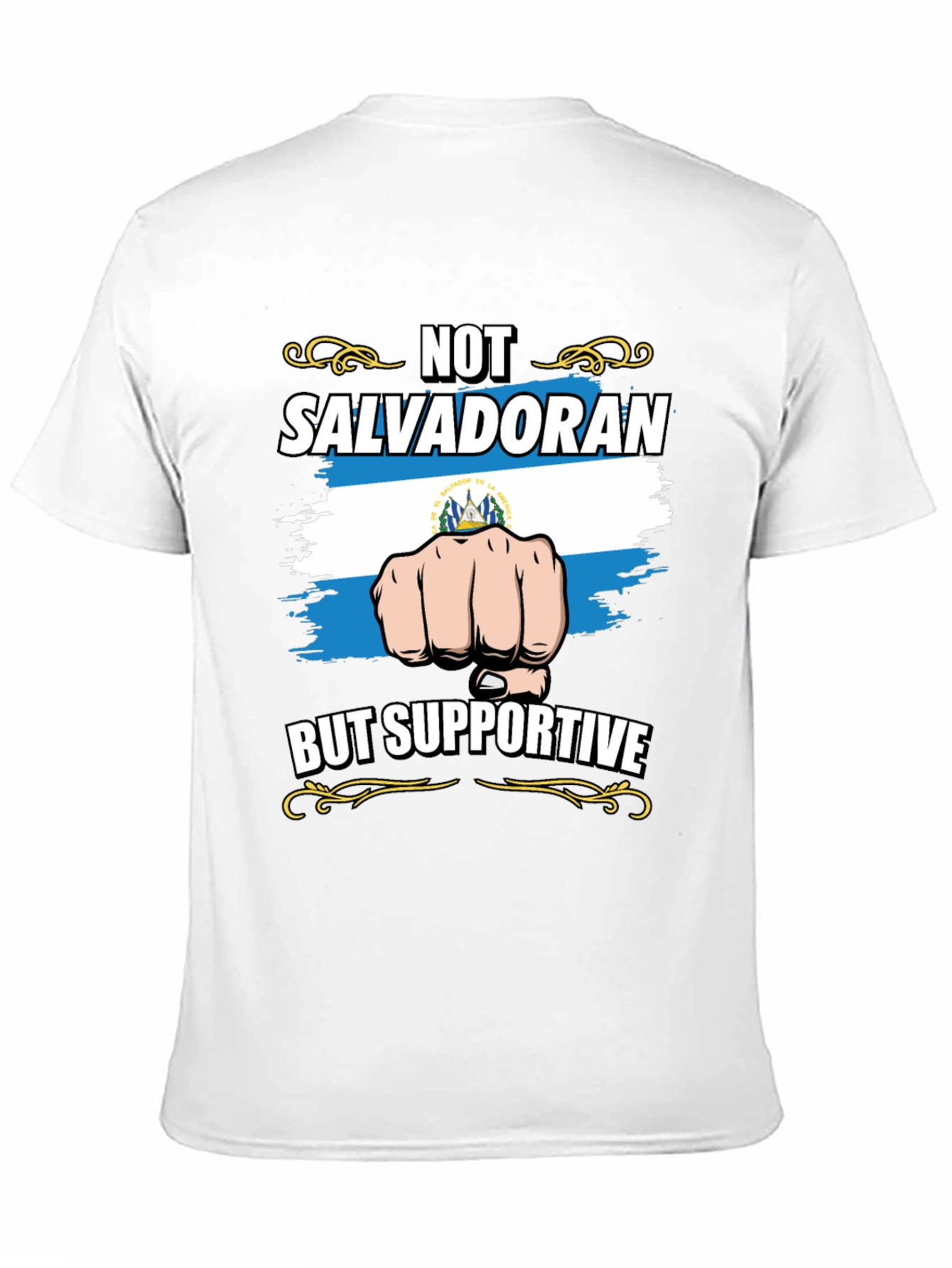 Not Salvadoran But Supportive Graphic Tee
