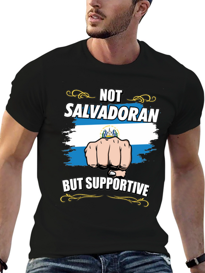 Not Salvadoran But Supportive Graphic Tee