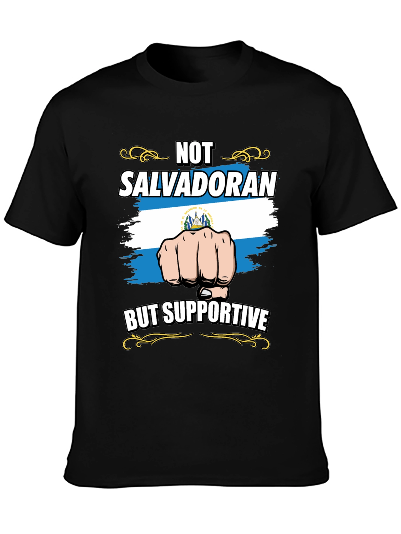 Not Salvadoran But Supportive Graphic Tee