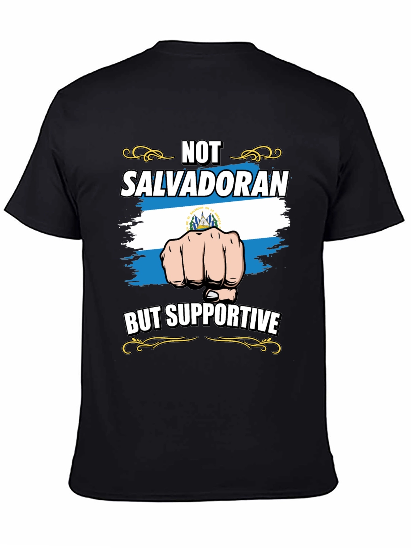 Not Salvadoran But Supportive Graphic Tee
