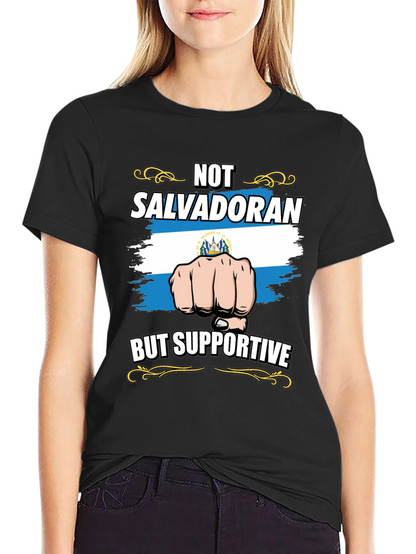 Not Salvadoran But Supportive Graphic Tee
