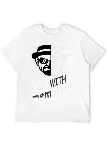 Breaking Bad Inspired Die With Memories Graphic Tee