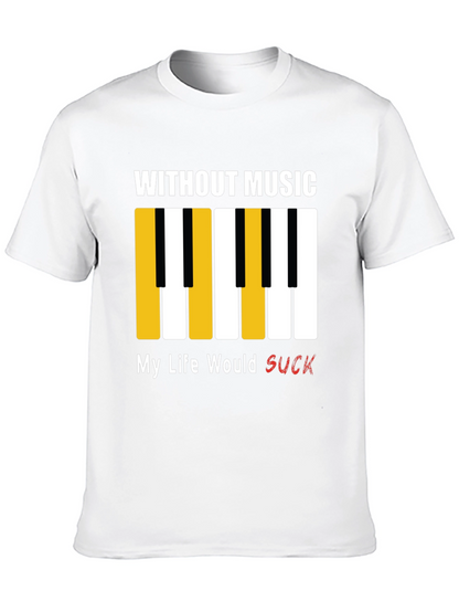 Music Lover T-Shirt: Without Music My Life Would Suck!