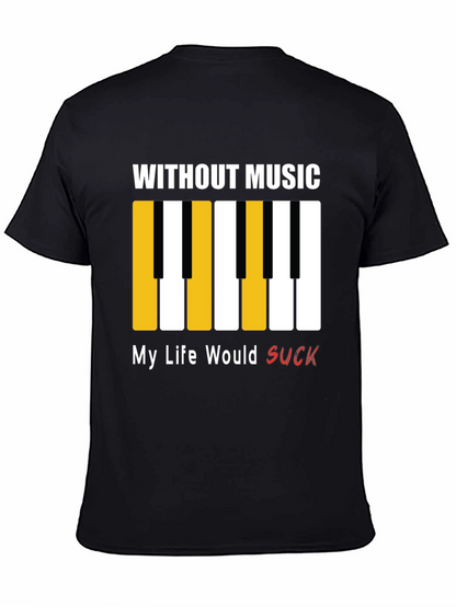 Music Lover T-Shirt: Without Music My Life Would Suck!