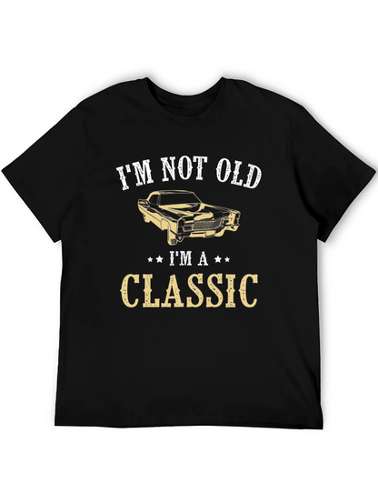 Im Not Old Im A Classic Graphic T-Shirt