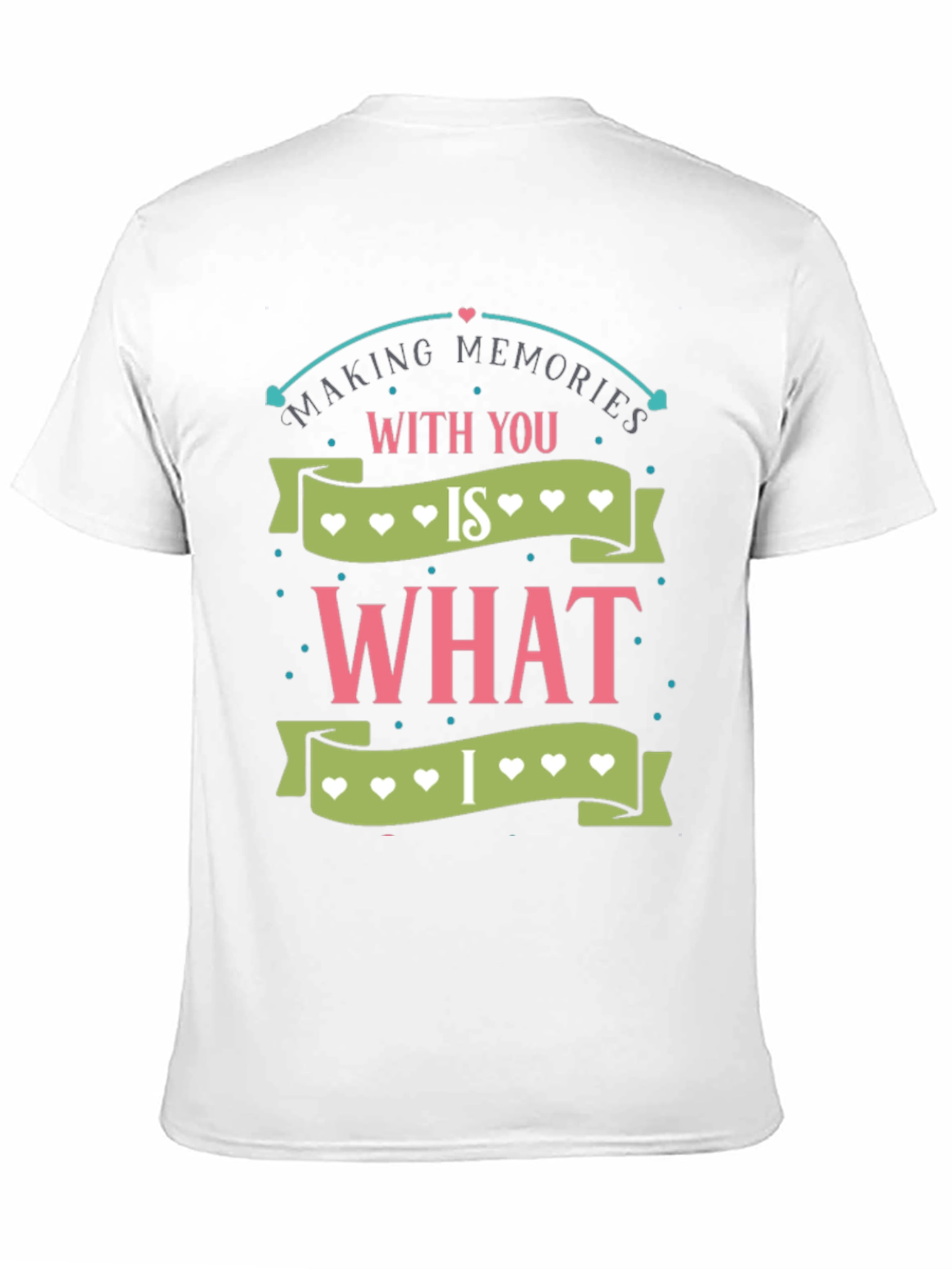 Making Memories T-Shirt - Heart Design