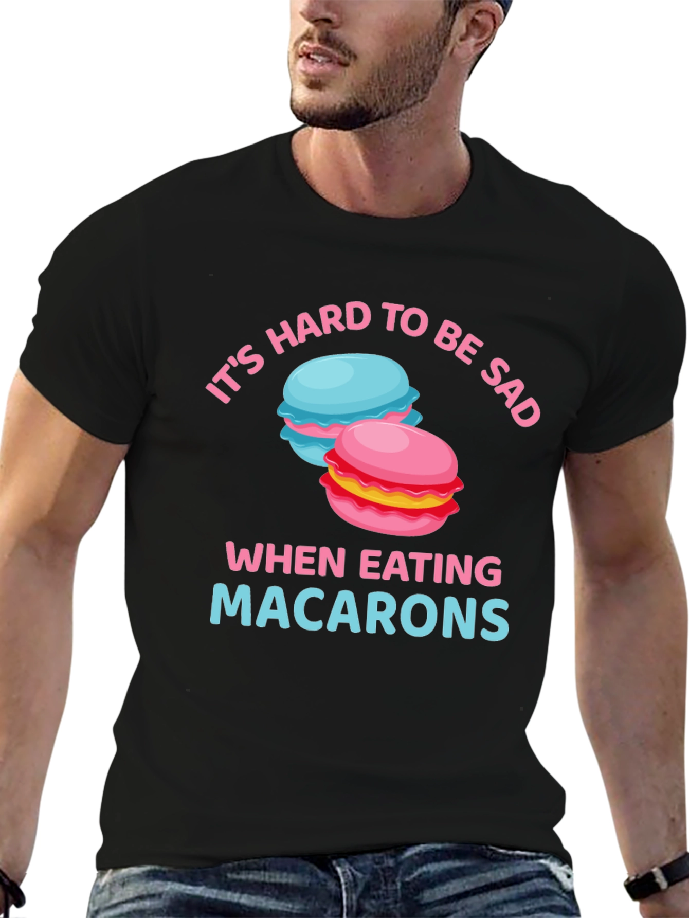 Its Hard To Be Sad When Eating Macarons T-Shirt