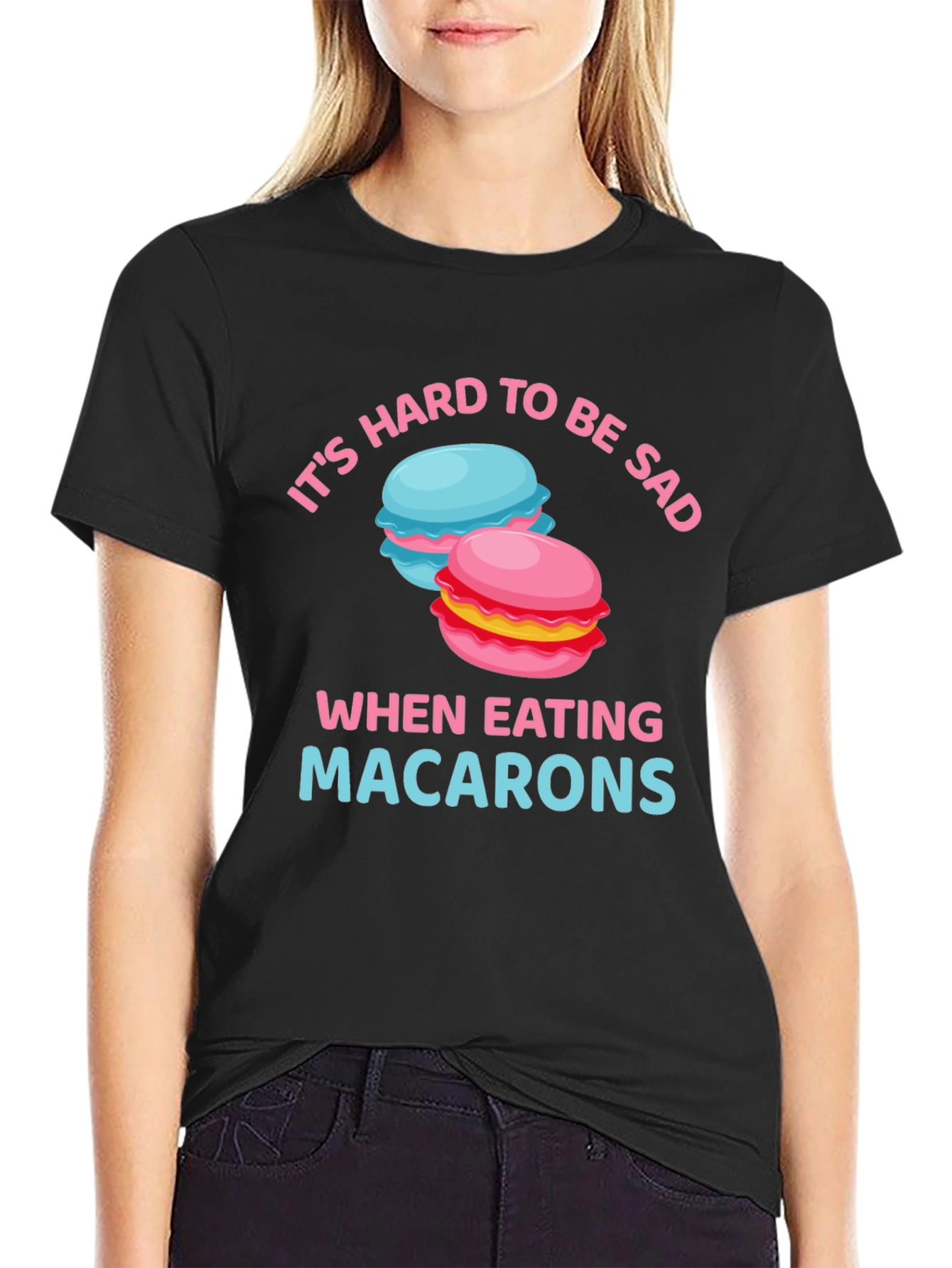 Its Hard To Be Sad When Eating Macarons T-Shirt