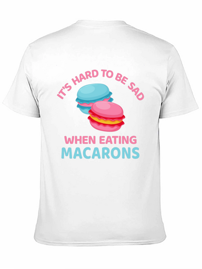 Its Hard To Be Sad When Eating Macarons T-Shirt