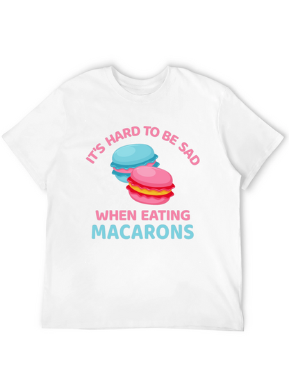Its Hard To Be Sad When Eating Macarons T-Shirt
