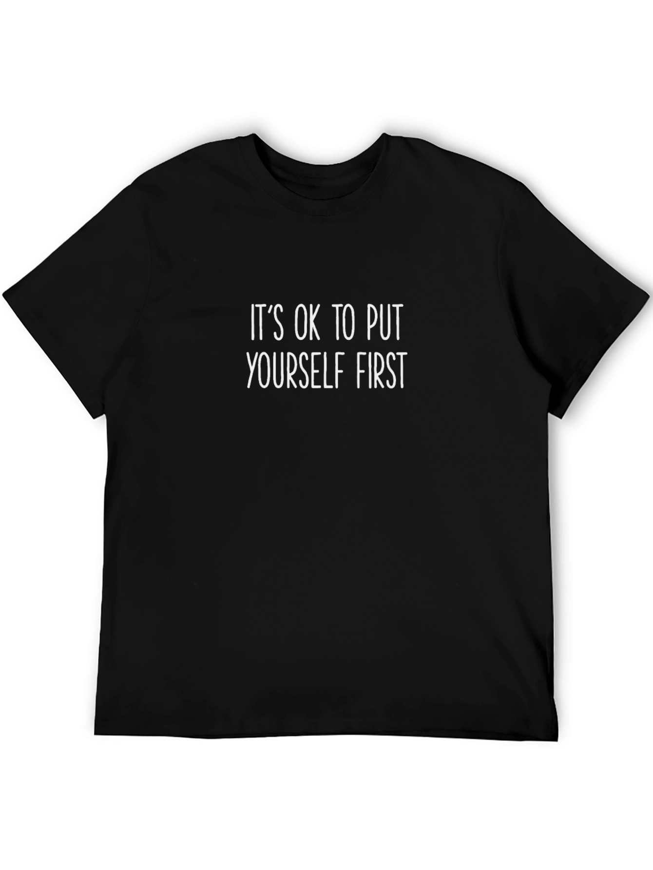 Its OK to Put Yourself First Black T-Shirt