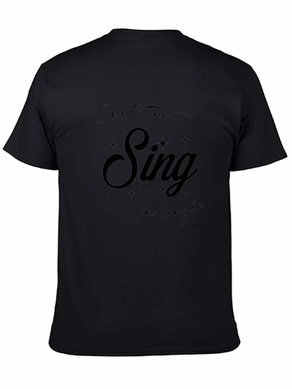 I Put The Sing In Single T-Shirt