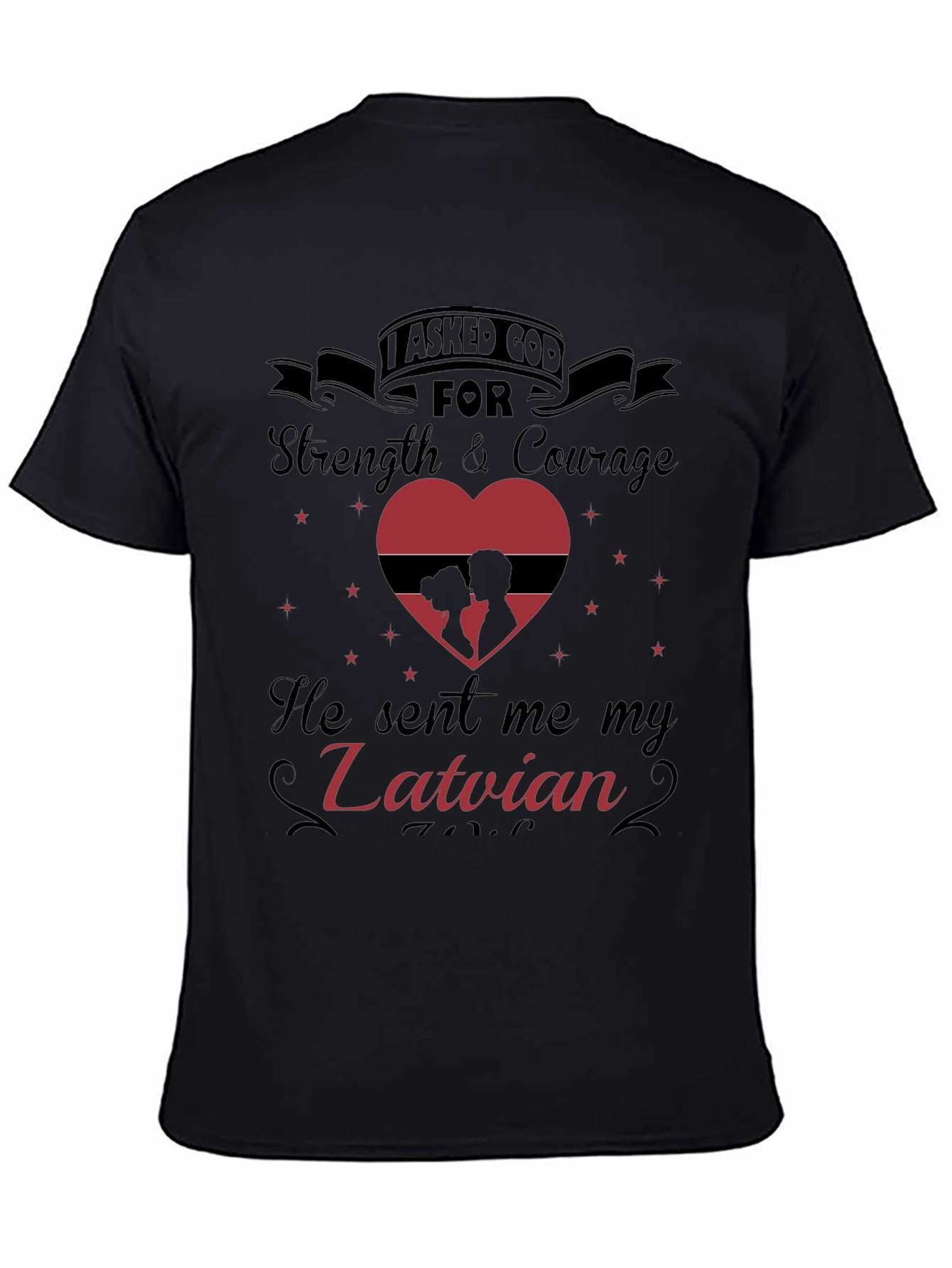 Latvian Love T-Shirt: I Asked God For You