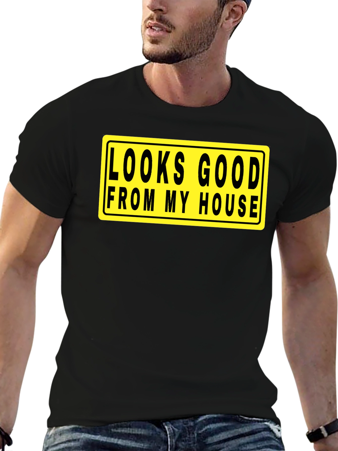 Looks Good From My House T-Shirt