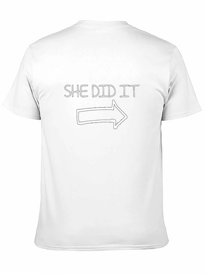 She Did It T-Shirt Fun Novelty Tee