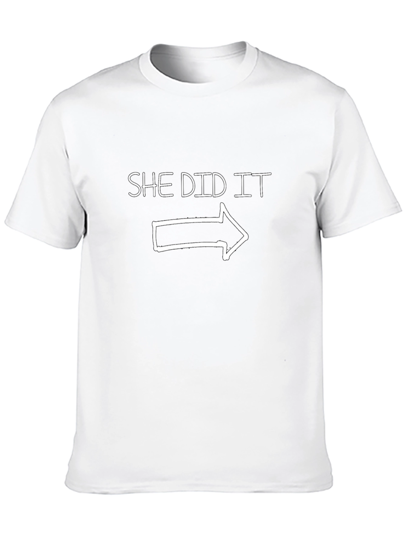 She Did It T-Shirt Fun Novelty Tee