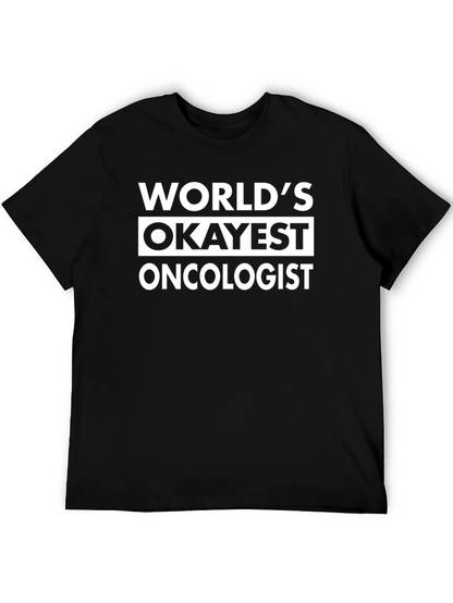 Worlds Okayest Oncologist T-Shirt